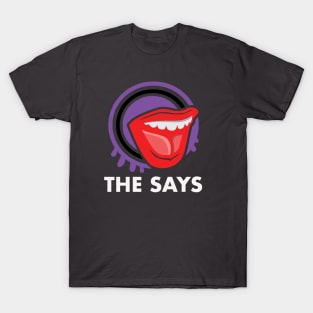 The Says T-Shirt